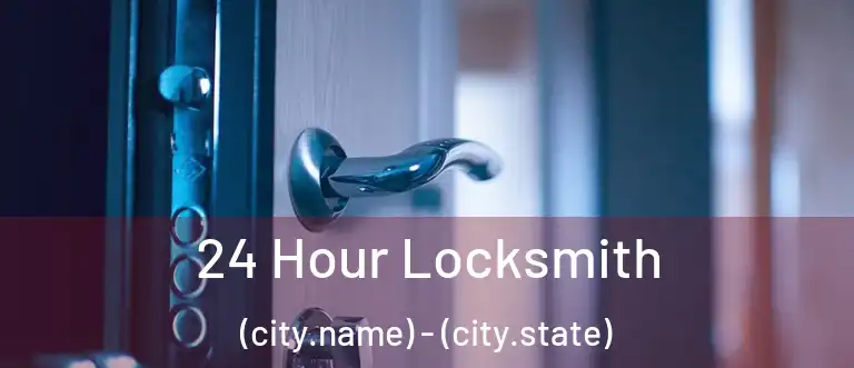 24 Hour Locksmith (city.name) - (city.state)